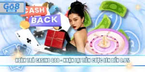 Hoàn Trả Casino GO8 - Nhận Lại Tiền Cược Lên Đến 0.8%
